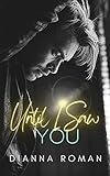 Until I Saw You (Broken Hearts Book 1) (English Edition)