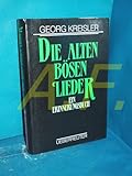 Die alten bösen Lieder: Ein Erinnerungsbuch