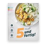 5 und fertig! Schnelle Rezepte für jeden Tag: Vom gesunden Frühstück über Snack-Rezepte bis zum Blitz-Abendessen: 70 Rezepte unter 30 Minuten. Mit nur 5 Zutaten tolle Gerichte zaubern