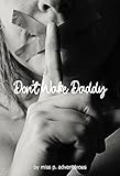 Don't Wake Daddy: Phase One (English Edition)