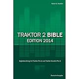 Traktor 2 Bible - 2014 Edition: Digital DJing with Traktor Pro 2 and Traktor Scratch Pro