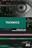 Technics: Media in the Digital Age (The Key Debates: Mutations and Appropriations in European Film Studies) (English Edition)
