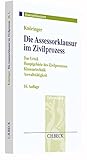 Die Assessorklausur im Zivilprozess: Das Zivilprozessurteil, Hauptgebiete des Zivilprozesses, Klausurtechnik sowie Anwaltstätigkeit (Assessorklausuren)