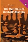 Die Weltmeister Des Schachspiels 2 von Botwinnik bis Fischer