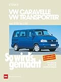 VW Caravelle/Transporter T4 9/90-1/03: So wird's gemacht - Band 75