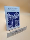 Wegwarten. Eine literarische Zeitschrift für einzelne Herausgeber: