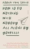 How to Do Nothing with Nobody All Alone by Yourself