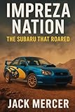 Impreza Nation: The Subaru That Roared