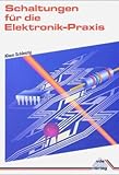 Schaltungen für die Elektronik-Praxis