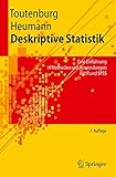 Deskriptive Statistik: Eine Einführung in Methoden und Anwendungen mit R und SPSS (Springer-Lehrbuch)