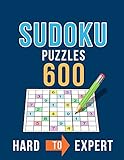 Sudoku 600 Puzzles Hard to Expert: Ultimate Challenge Collection of Sudoku Problems with Two Levels of Difficulty to Improve your Game