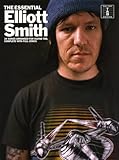 The Essential Elliott Smith. Melodie, Text, Akkorde.