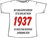 MIT DEM ÄLTER Werden IST ES WIE MIT Wein, ES MUSS DER RICHTIGE Jahrgang Sein - 1937; T-Shirt weiß, Gr. XXXL