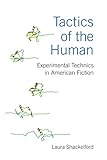 Tactics of the Human: Experimental Technics in American Fiction (English Edition)