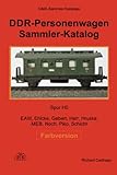 DDR-Personenwagen Sammler-Katalog Farbversion: Spur H0 - EAW, Ehlcke, Gebert, Herr, Hruska, MEB, Noch, Piko, Schicht