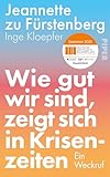 Wie gut wir sind, zeigt sich in Krisenzeiten: Ein Weckruf | Gewinner Deutscher Wirtschaftsbuchpreis 2025