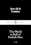 The World is Full of Foolish Men (Penguin Little Black Classics)