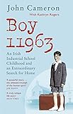 Boy 11963: An Irish Industrial School Childhood and an Extraordinary Search for Home (English Edition)