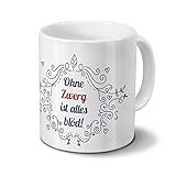 digital print Tasse mit Namen Zwerg - Motiv Ohne Zwerg ist Alles blöd - Ornamente Design - Namenstasse, Kaffeebecher, Mug, Becher, Kaffeetasse - Farbe Weiß