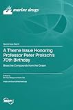 A Theme Issue Honoring Professor Peter Proksch's 70th Birthday: Bioactive Compounds from the Ocean