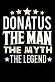 Notizbuch: Donatus The Man The Myth The Legend (120 linierte Seiten als u.a. Tagebuch, Reisetagebuch für Vater, Ehemann, Freund, Kumpe, Bruder, Onkel und mehr)