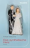 Das synthetische Herz: Roman
