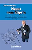 Neues vom Käpt'n: Eine neue Sammlung von unterhaltsamen und lustigen Geschichten eines Bootsfahrers