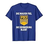 Die Mauer fiel die Erinnerung bleibt FDJ - FDJ Ostalgie T-Shirt