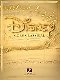 Disney Goes Classical. Klavier Solo.: Piano Arrangements of 15 Disney Favorites