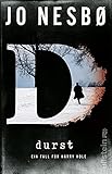 Durst: Kriminalroman | Ein neuer Fall für Kommissar Harry Hole ̶ Der internationale Krimi-Bestseller aus Norwegen (Ein Harry-Hole-Krimi, Band 11)
