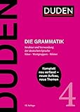 Duden - Die Grammatik: Struktur und Verwendung der deutschen Sprache. Sätze - Wortgruppen - Wörter (Duden - Deutsche Sprache in 12 Bänden)