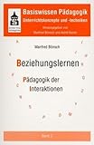 Basiswissen Pädagogik. Unterrichtskonzepte und -techniken / Beziehungslernen: Pädagogik der Interaktionen