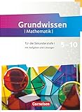 Fundamente der Mathematik - Übungsmaterialien Sekundarstufe I/II - 5. bis 10. Schuljahr: Grundwissen