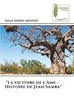 "La victoire de l'Âme - Histoire de Jean Samba"