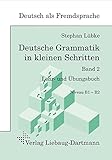 Deutsche Grammatik in kleinen Schritten 2: Lehr- und Übungsbuch der grammatischen Grundlagen
