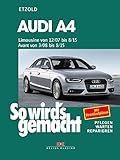 Audi A4, Limousine 12/07-8/15, Avant 3/08-8/15: So wird's gemacht - Band 147