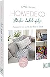 DIY Buch – Home-Deko stricken, häkeln, filzen: Wohndeko von Scandi über Boho bis Klassik. Decken, Plaids, Kissen, Körbe, Teppiche & Co. Die besten Strickanleitungen & Häkelanleitungen aus Filati Home.