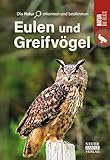 Eulen und Greifvögel: Die Natur erkennen und bestimmen - Natur im Blick