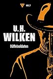 Büffelsoldaten: U.H. Wilken 7 – Western