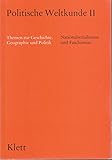 Politische Weltkunde II. / Themen zur Geschichte, Geographie und Politik für das 12. und 13. Schuljahr: Politische Weltkunde II. / Nationalsozialismus ... und Politik für das 12. und 13. Schuljahr