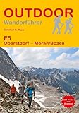 E5 Oberstdorf - Meran/Bozen: Unterwegs auf dem Fernwanderweg: Wanderrouten, Wegbeschreibung, Reise-Infos und GPS-Tracks für die Wanderung (Outdoor Wanderführer, Band 323)