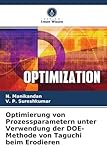 Optimierung von Prozessparametern unter Verwendung der DOE-Methode von Taguchi beim Erodieren