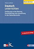 Deutsch unterrichten. Einführung in die Planung, Durchführung und Auswertung in den Sekundarstufen