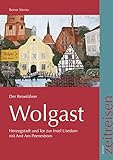 Wolgast, Der Reiseführer: Herzogsstadt und Tor zur Insel Usedom mit Amt am Peenestrom