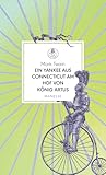 Ein Yankee aus Connecticut am Hof von König Artus: Roman. Übersetzt von Viola Siegemund, mit einem Nachwort von Philipp Haibach (Manesse Bibliothek, Band 34)