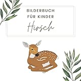 Bilderbuch für kinder - Hirsch: Hirsche in Bildern entdecken - Kinder von 2 bis 5 Jahren