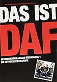 Das ist DAF: Deutsch Amerikanische Freundschaft – Die autorisierte Biografie | Einmalige Erstausgabe: Von Robert Görl & Gabi Delgado handsigniert!
