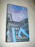 Silber und Salbader: Roman