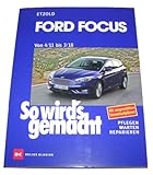 Ford Focus - So wirds gemacht / von 4/11 bis 3/18: Band 155: So wird’s gemacht - Band 155