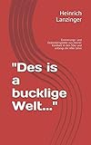 "Des is a bucklige Welt...": Erinnerungs- und Gedankensplitter aus meiner Kindheit in den 50er und anfangs der 60er Jahre